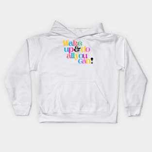 Wake up and do all you can Kids Hoodie